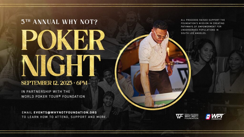 Russell Westbrook’s Why Not? Foundation partners with World Poker Tour® Foundation for 5th annual Poker Night at Wynn Las Vegas